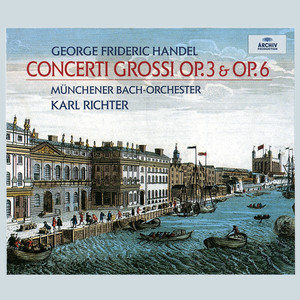 Concerto Grosso in A Minor, Op. 6, No. 4, HWV 322 - Handel: Concerto Grosso in A Minor, Op. 6, No. 4, HWV 322: I. Larghetto affettuoso
