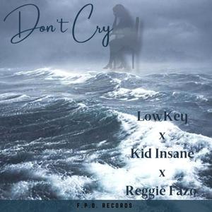 Don't Cry(feat. Kid Insane & Reggie Fazo) (Explicit)