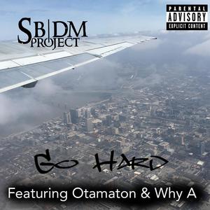 Go Hard (feat. Otamaton & Why A) (Explicit)