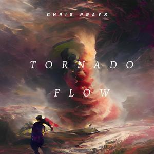 Tornado Flow (feat. Chris Prays)