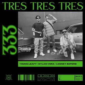 333 (feat. Looney Superb & Dylan Vera) (Explicit)