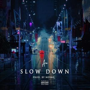 Slow Down