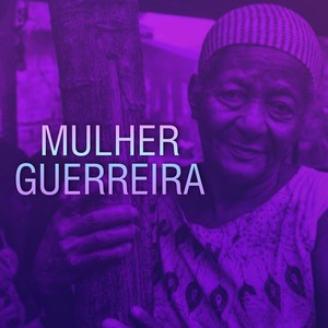 Mulher Guerreira, Pt. 02