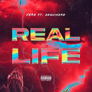 Real Life(feat. Dequindre) (Explicit)