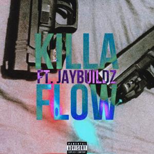 Killa Flow (feat. JayBuildz) [Explicit]