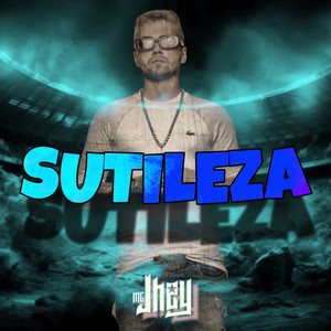 Sutileza (Explicit)