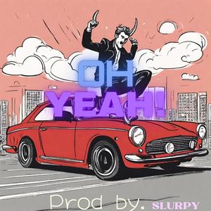 OH YEAH! (FAST VER$iON) (Explicit)