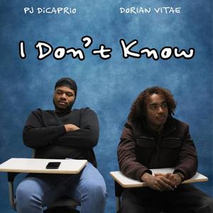I Don't Know (feat. PJ DiCaprio) (Explicit)