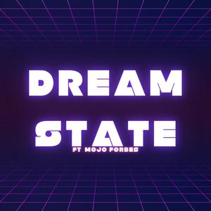 Dream State (feat. Mojo Forbes) (Explicit)