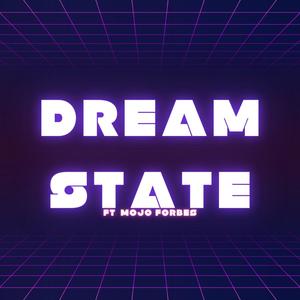 Dream State (feat. Mojo Forbes) [Explicit]