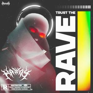 Trust The Rave (Explicit)