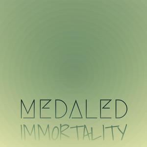 Medaled Immortality