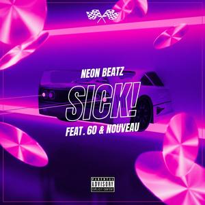 Sick!(feat. 6o & Nouveau) (Explicit)