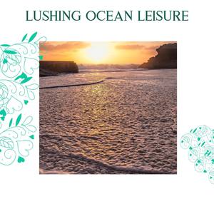 Lushing Ocean Leisure