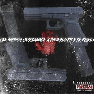 ebk anthem (feat. Bankroll211 & sK FlakO) [Explicit]