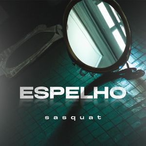Espelho (Explicit)