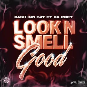 Look N Smell Good (feat. Da Poet) (Explicit)