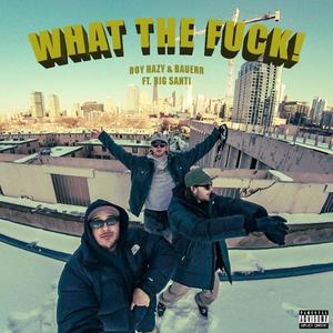 What The ****! (feat. Big Santi) [Explicit]