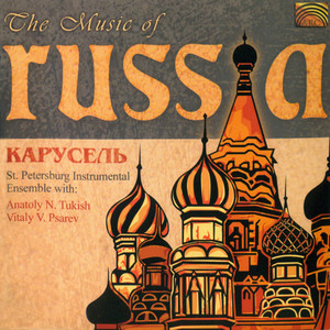 Russia St. Petersburg Ensemble of Russian Folk Instruments: Carousel (The Music of Russia)