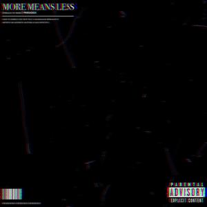 more means less (Explicit)