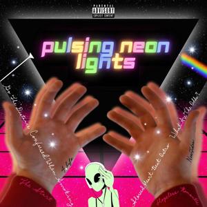 PULSING NEON LIGHTS (Explicit)