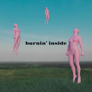 Burnin' inside