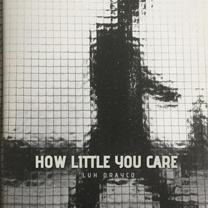 How little you care