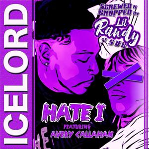 Hate I (feat. Avery Callahan) [Lil Randy SUC Remix Screwed and Chopped]