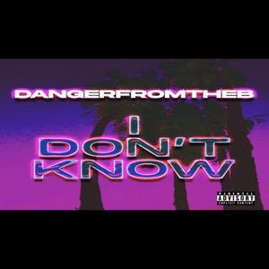 I Don't Know (Explicit)