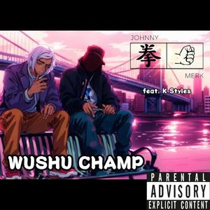 Wushu Champ (feat. K Styles) (Explicit)