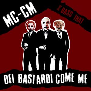 DEI BASTARDI COME ME (feat. BassThat! & TJ Scratchavite) (Explicit)