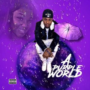 A PURPLE WORLD (Explicit)