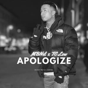 MBNEL - Apologize (feat. TC Low) (Explicit)