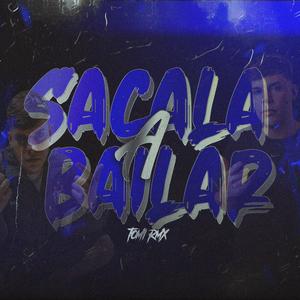 SACALA A BAILAR RKT