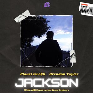 JACKSON (feat. Brendon Tayler) [Explicit]