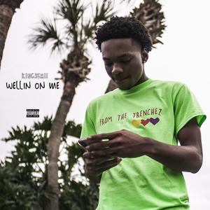 Wellin' On Me (Explicit)