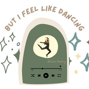 But I Feel Like Dancing