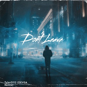 Don't Leave (DEVSA Remix)