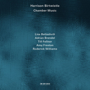 Harrison Birtwistle: Chamber Music