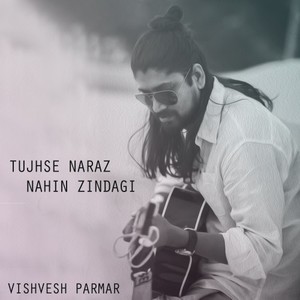 Tujhse Naraz Nahin Zindagi