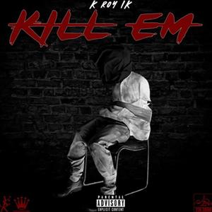 Kill Em (Explicit)