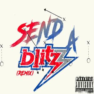 Send a blitz (Remix) [Explicit]