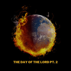 The Day of the Lord, Pt. 2