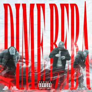 DIME BEBA (feat. BEENJA95 & RANDY DANGER) [Explicit]