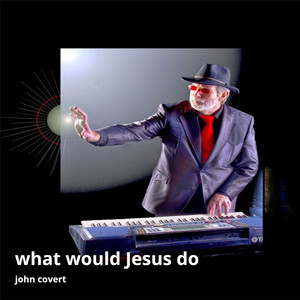 What Would Jesus Do