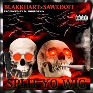 Split Yo Wig (feat. SAWEDOFF) (Explicit)