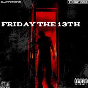 Friday The 13th (Explicit)