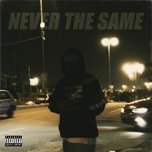 Never The Same (Explicit)