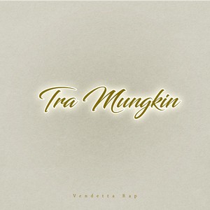 TRA MUNGKIN