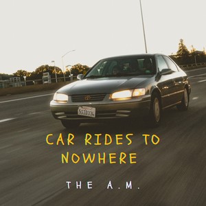 Car Rides To Nowhere